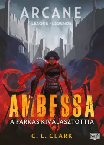 Sci-fi a fantasy Ambessa - A farkas kiválasztottja - C. L. Clark