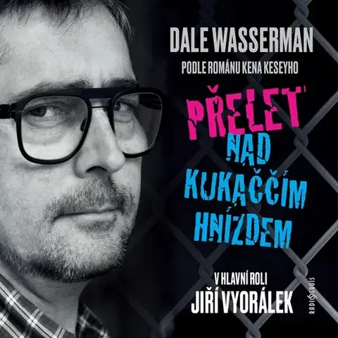 Dráma, divadelné hry, scenáre Radioservis Přelet nad kukaččím hnízdem