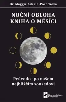 Astronómia, vesmír, fyzika Noční obloha - Kniha o Měsíci - Maggie Aderin-Pocock