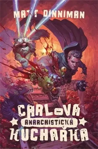 Sci-fi a fantasy Carlova anarchistická kuchařka - Matt Dinniman