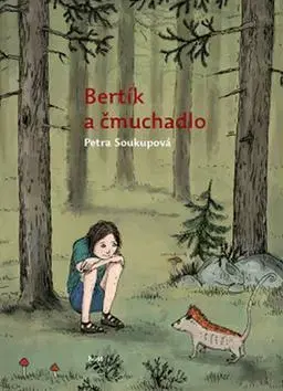Rozprávky Bertík a čmuchadlo - Petra Soukupová