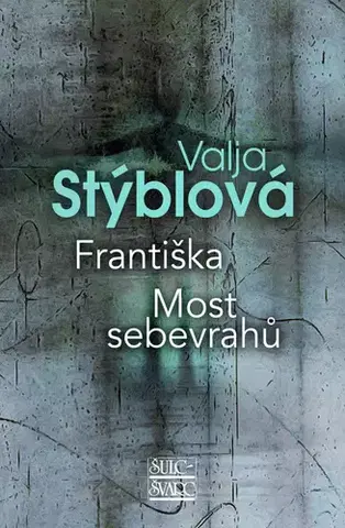Novely, poviedky, antológie Františka / Most sebevrahů - Valja Stýblová