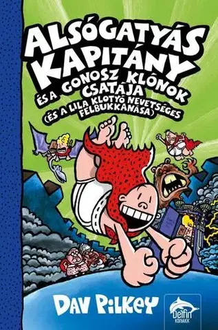 Rozprávky Alsógatyás Kapitány és a gonosz klónok csatája - Dav Pilkey