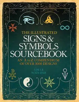 Odborná a populárno-náučná literatúra The Illustrated Signs And Symbols Sourcebook - Adele Nozedar