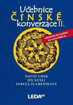 Jazykové učebnice - ostatné Učebnice čínské konverzace II - Jin Xueli,David Uher,Tereza Slaměníková