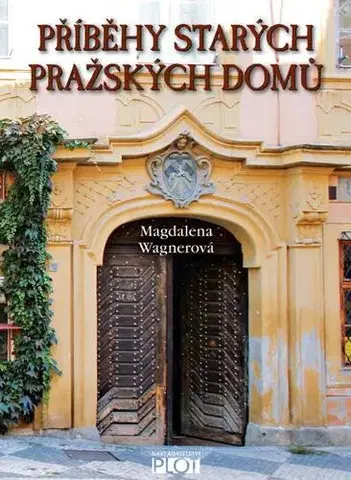 Česká beletria Příběhy starých pražských domů - Magdalena Wagnerová