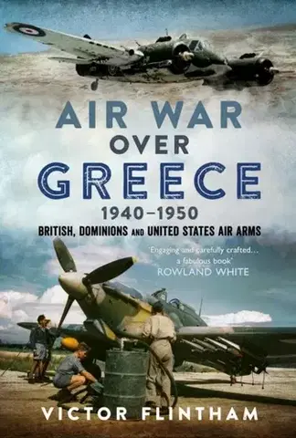 História Air War Over Greece 1940–1950 - Victor Flintham