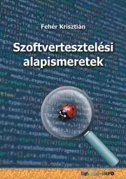 Programovanie, tvorba www stránok Szoftvertesztelési alapismeretek - Krisztián Fehér