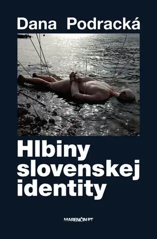 Eseje, úvahy, štúdie Hlbiny slovenskej identity - Dana Podracká