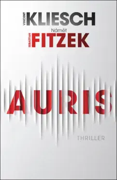 Detektívky, trilery, horory Auris - Vincent Kliesch,Sebastian Fitzek