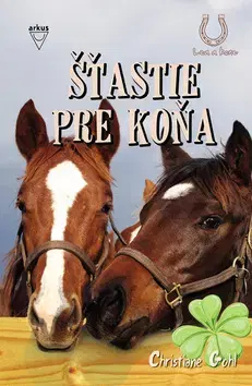 Pre dievčatá Šťastie pre koňa (Lea a kone 1) - Christiane Gohlová