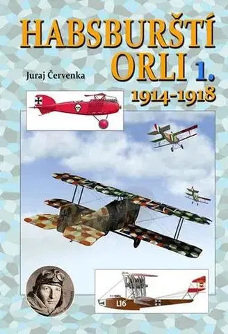 História, vojnová literatúra Habsburští orli 1. 1914-1918 - Juraj Červenka