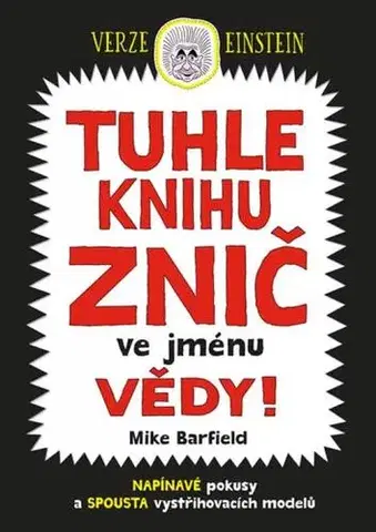 Pre deti a mládež - ostatné Tuhle knihu znič ve jménu vědy - Verze Einstein - Mike Barfield
