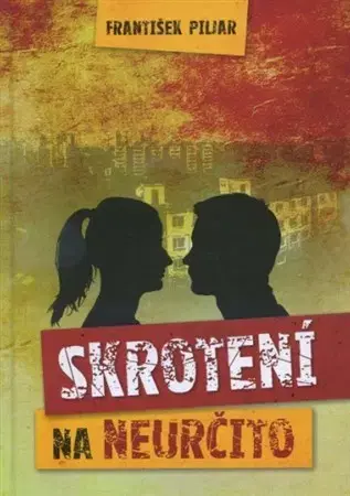 Slovenská beletria Skrotení na neurčito - František Piljar
