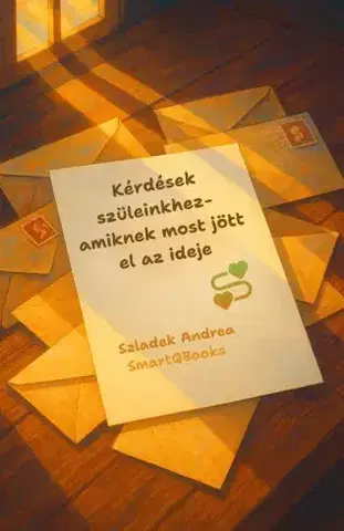 Výchova, cvičenie a hry s deťmi Kérdések szüleinkhez - Szladek Andrea