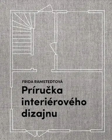 Dizajn, úžitkové umenie, móda Príručka interiérového dizajnu - Frida Ramstedt