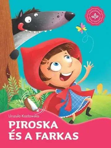 Rozprávky Piroska és a farkas – Kedvenc meséim - Urszula Kozlowska