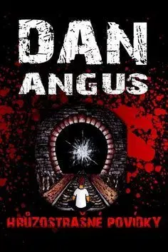 Detektívky, trilery, horory Hrůzostrašné povídky - Dan Angus