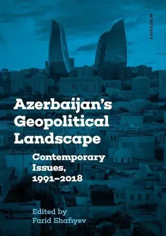 Geografia - ostatné Azerbaijan´s Geopolitical Landscape - Farid Shafiyev