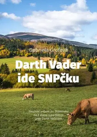 Cestopisy Darth Vader ide SNP-čku - Gabriela Grofová