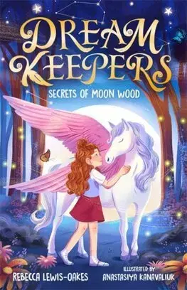 Fantasy, upíri Dream Keepers 2: Secrets of Moon Wood - Rebecca Lewis-Oakesová,Anastasiya Kanavaliuk