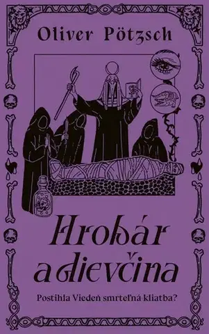 Detektívky, trilery, horory Hrobár a dievčina - Oliver Pötzsch,Martina Šturcelová