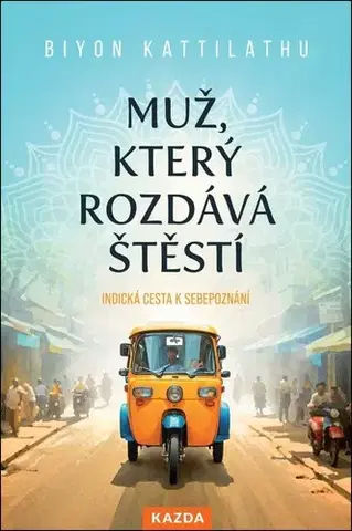 Duchovný rozvoj Muž, který rozdává štěstí - Biyon Kattilathu