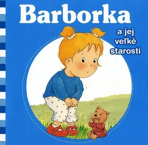 Rozprávky pre malé deti Barborka a jej veľké starosti - Nancy Delvaux,De Pétigny Aline