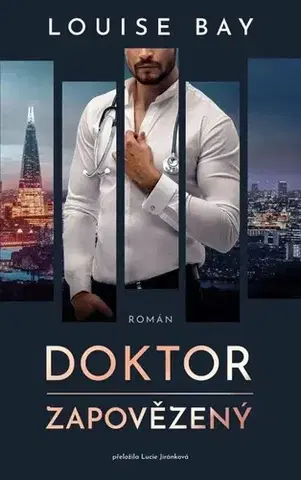Romantická beletria Doktor Zapovězený - Louise Bay,Lucie Jiránková