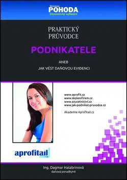 Dane, účtovníctvo Praktický průvodce podnikatele - Dagmar Halabrinová