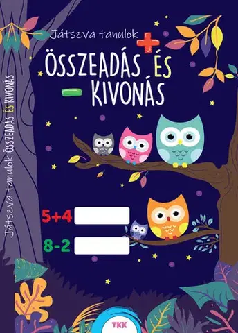 Pre deti a mládež - ostatné Játszva tanulok! - Összeadás és kivonás