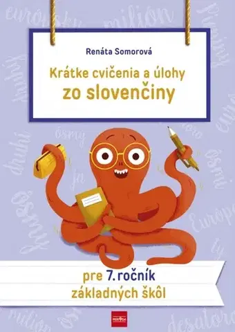 Slovenský jazyk Krátke cvičenia a úlohy zo slovenčiny pre 7. ročník ZŠ - Renáta Somorová