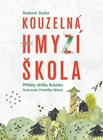 Encyklopédie pre deti a mládež - ostatné Kouzelná hmyzí škola - Radomír Socha