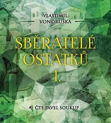 Historické romány Tympanum Sběratelé ostatků I. - audiokniha