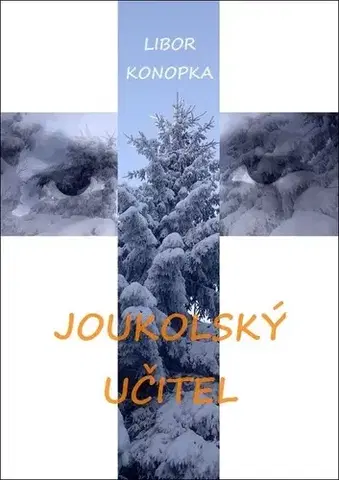 Romantická beletria Joukolský učitel - Konopka Libor