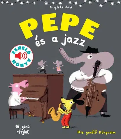 Rozprávky Pepe és a jazz - Magalie Le Huche