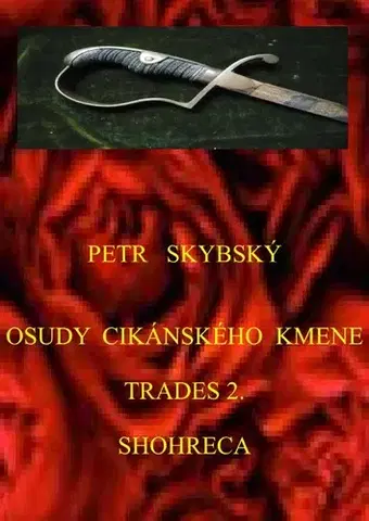 Sci-fi a fantasy Osudy cikánského kmene Trades 2. Shohreca - Petr Skybský