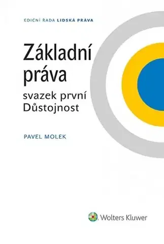 Právo ČR Základní práva - svazek první Důstojnost - Pavel Molek