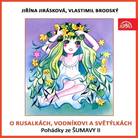 Pre deti a mládež SUPRAPHON a.s. O rusalkách, vodníkovi a světýlkách. Pohádky ze Šumavy II