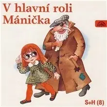Pre deti a mládež SUPRAPHON a.s. V hlavní roli Mánička