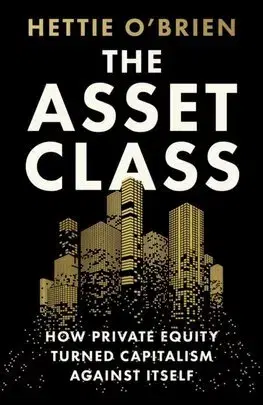 Financie, finančný trh, investovanie The Asset Class - Hettie O'Brien