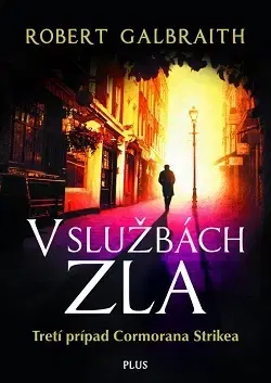 Detektívky, trilery, horory V službách zla - Cormoran Strike 3 - Robert Galbraith,Joanne K. Rowling