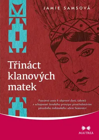 Mystika, proroctvá, záhady, zaujímavosti Třináct klanových matek - Jamie Samsová