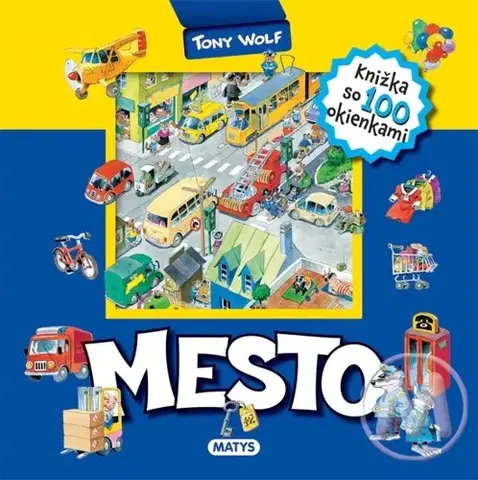 Leporelá, krabičky, puzzle knihy Mesto - knižka so 100 okienkami, 2. vydanie - Tony Wolf