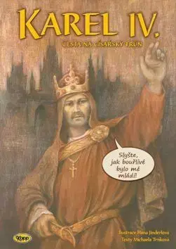 Humor a satira Karel IV. Cesta na císařský trůn - Hana Jinderlová,Michaela Trnková
