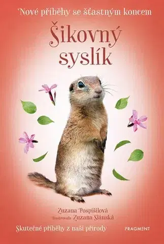 Pre deti a mládež - ostatné Nové příběhy se šťastným koncem – Šikovný syslík - Zuzana Pospíšilová
