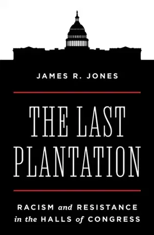 Politológia The Last Plantation - James R. Jones