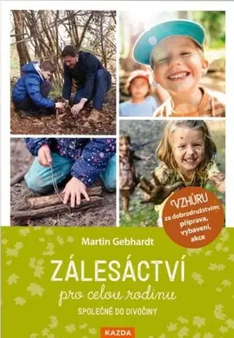 Príroda - Ostatné Zálesáctví pro celou rodinu - Martin Gebhardt