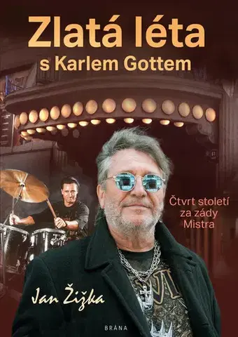 Biografie - ostatné Zlatá léta s Karlem Gottem - Jan Žižka