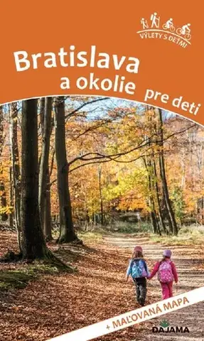 Slovensko a Česká republika Bratislava a okolie pre deti - Daniel Kollár,Viera Poláková